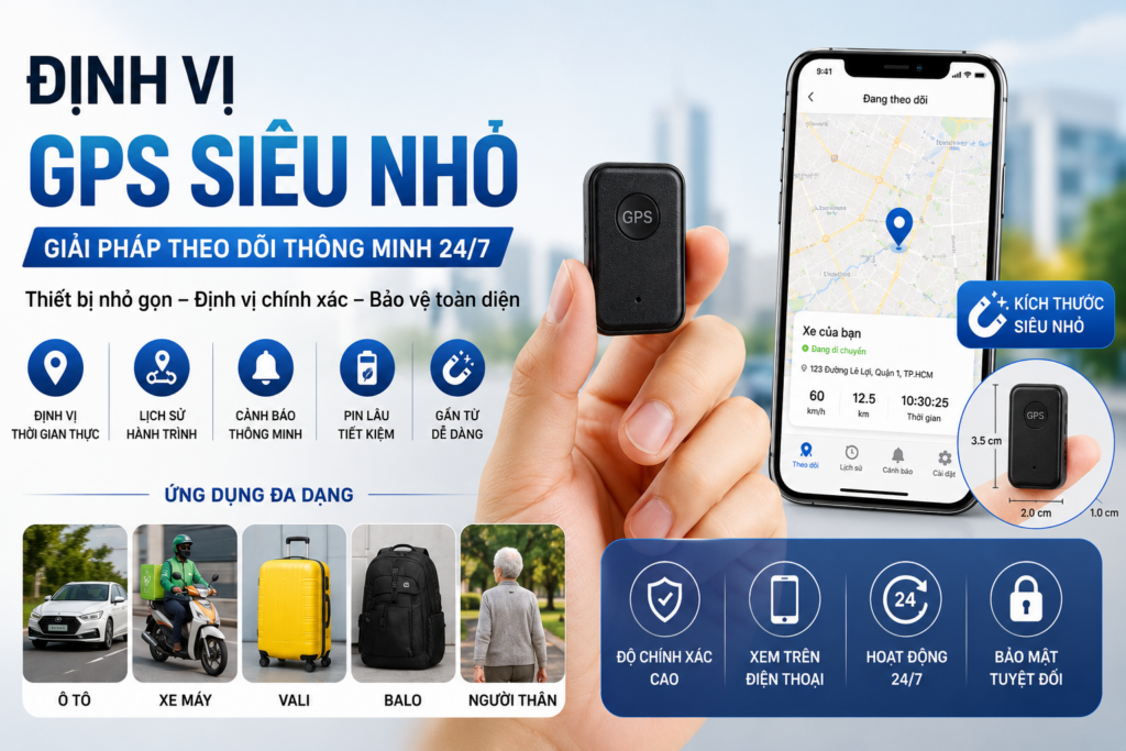 Thiết bị định vị GPS siêu nhỏ hỗ trợ theo dõi thời gian thực, quản lý hành trình, cảnh báo thông minh và bảo vệ tài sản hiệu quả 24/7.