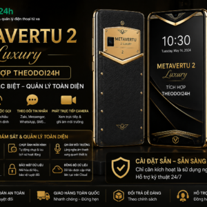 METAVERTU 2 Luxury tích hợp TheoDoi24h hỗ trợ theo dõi GPS, cuộc gọi, tin nhắn và điều khiển thiết bị từ xa.